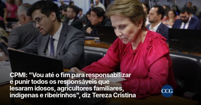 CPMI: Tereza Cristina promete responsabilizar responsáveis por esquema bilionário